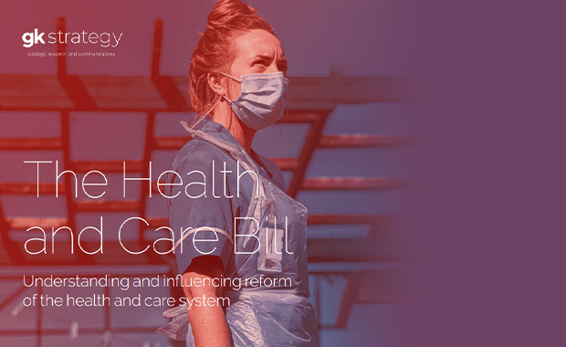 The Health and Care Bill – Understanding and influencing reform